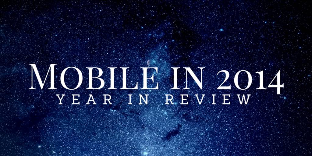 Mobile Apps: 2014 in Review